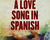 Images de l'oeuvre - A Love Song in Spanish 